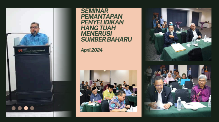 Seminar Pemantapan Penyelidikan Hang Tuah Menerusi Sumber Baru (April 2024)